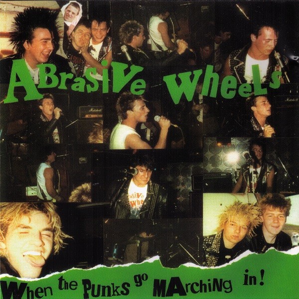 Abrasive Wheels – When The Punks Go Marching In (1982) CD Album Reissue