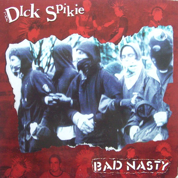 Bad Nasty – The Dick Spikie / Bad Nasty (2020) Vinyl 7″