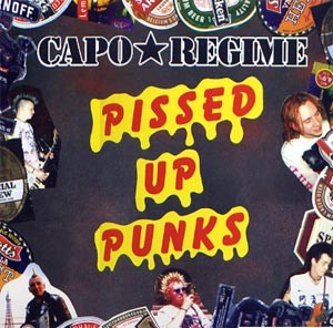 Capo Regime – Pissed Up Punks (1996) Vinyl Album LP