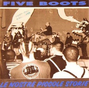 Five Boots – Le Nostre Piccole Storie (2020) Vinyl 10″