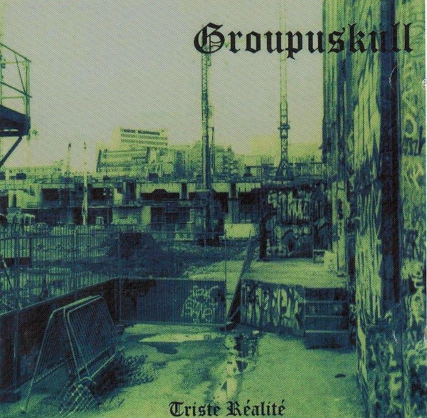 Groupuskull – Triste Réalité (2020) CD Album