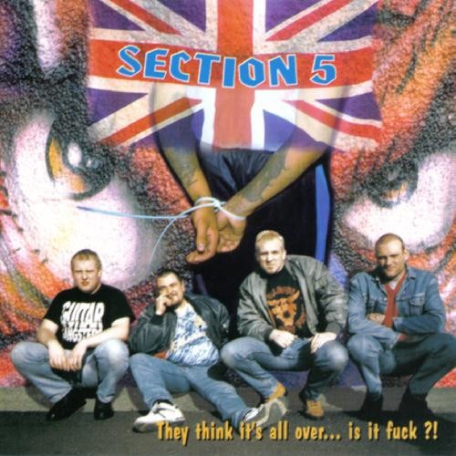 Section 5 – They Think It’s All Over… Is It Fuck?! (1997) CD Album