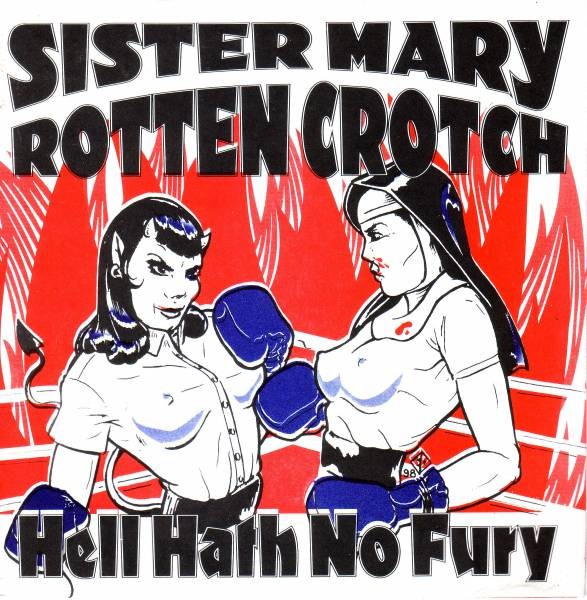 Sister Mary Rotten Crotch – Hell Hath No Fury (2020) Vinyl 7″