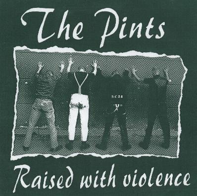 The Pints – Raised With Violence (1997) Vinyl 7″