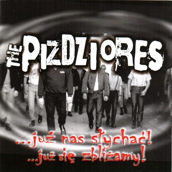 The Pizdziores – …Już Nas Słychać! …Już Się Zbliżamy! (2020) CD Album