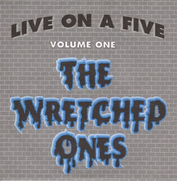 The Wretched Ones – Live On A Five – Volume 1 (1996) Vinyl Album