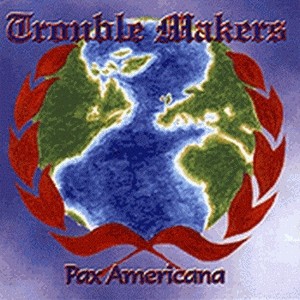 Trouble Makers – Pax Americana (2020) CD Album